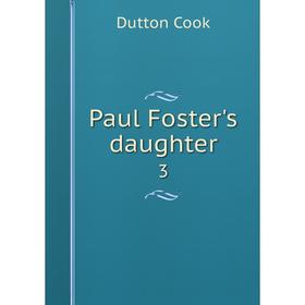 

Книга Paul Foster's daughter 3