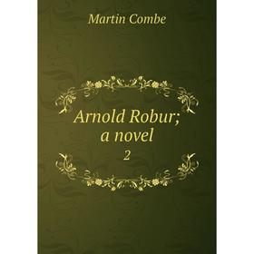 

Книга Arnold Robur; a novel 2