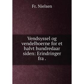 

Книга Vendsyssel og vendelboerne for et halvt hundredaar siden