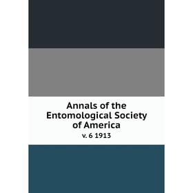 

Книга Annals of the Entomological Society of America v. 6 1913