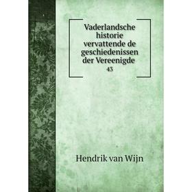 

Книга Vaderlandsche historie vervattende de geschiedenissen der Vereenigde 43