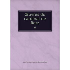 

Книга Œuvres du cardinal de Retz 6