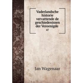 

Книга Vaderlandsche historie vervattende de geschiedenissen der Vereenigde 47