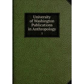 

Книга University of Washington Publications in Anthropology 1