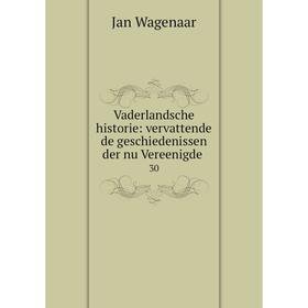 

Книга Vaderlandsche historie: vervattende de geschiedenissen der nu Vereenigde 30