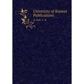 

Книга University of Kansas Publications 2, nos. 1-4