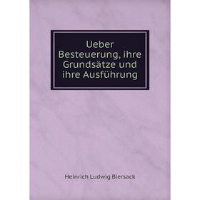 

Книга Ueber Besteuerung, ihre Grundsätze und ihre Ausführung