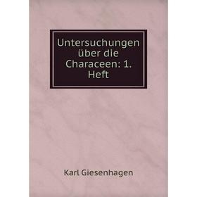 

Книга Untersuchungen über die Characeen: 1. Heft