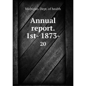 

Книга Annual report. 1st- 1873- 20