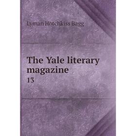 

Книга The Yale literary magazine 13