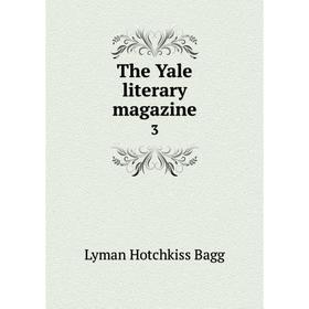 

Книга The Yale literary magazine 3