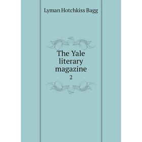 

Книга The Yale literary magazine 2