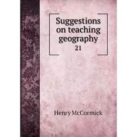 

Книга Suggestions on teaching geography 21