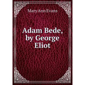 

Книга Adam Bede, by George Eliot