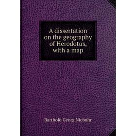 

Книга A dissertation on the geography of Herodotus, with a map