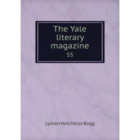 

Книга The Yale literary magazine 55