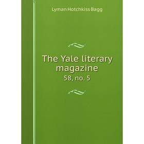 

Книга The Yale literary magazine 58, no. 5