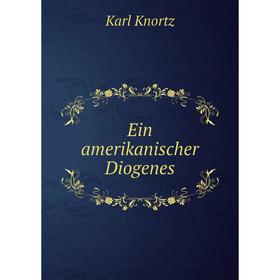 

Книга Ein amerikanischer Diogenes