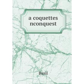 

Книга A coquettes nconquest