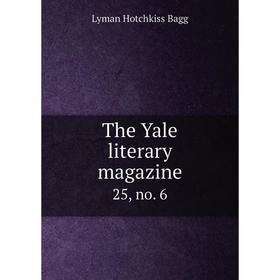 

Книга The Yale literary magazine 25, no. 6