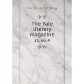 

Книга The Yale literary magazine 25, no. 4