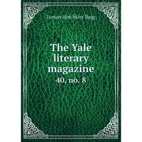 

Книга The Yale literary magazine 40, no. 8