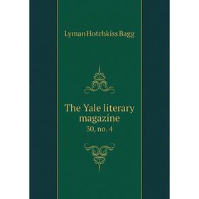 

Книга The Yale literary magazine 30, no. 4