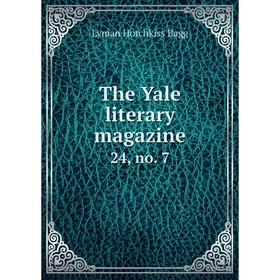 

Книга The Yale literary magazine 24, no. 7