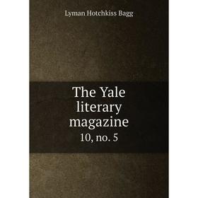 

Книга The Yale literary magazine 10, no. 5