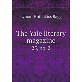 

Книга The Yale literary magazine 25, no. 2