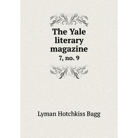 

Книга The Yale literary magazine 7, no. 9