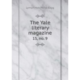 

Книга The Yale literary magazine 15, no. 9