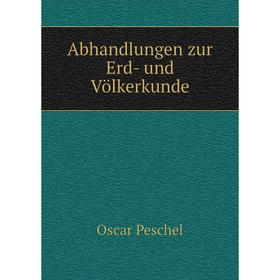 

Книга Abhandlungen zur Erd- und Völkerkunde