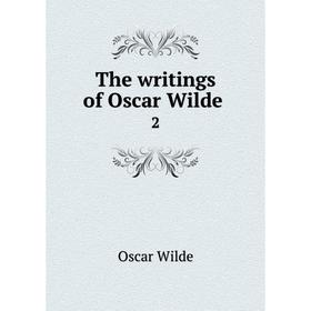 

Книга The writings of Oscar Wilde 2