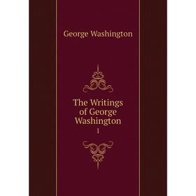 

Книга The Writings of George Washington 1