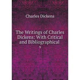 

Книга The Writings of Charles Dickens: With Critical and Bibliographical 9