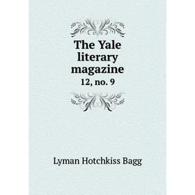 

Книга The Yale literary magazine 12, no. 9