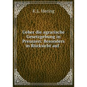 

Книга Ueber die agrarische Gesetzgebung in Preussen: Besonders in Rücksicht auf