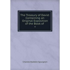 

Книга The Treasury of David: Containing an Original Exposition of the Book of 4