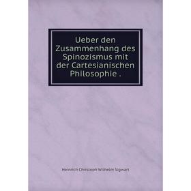 

Книга Ueber den Zusammenhang des Spinozismus mit der Cartesianischen Philosophie