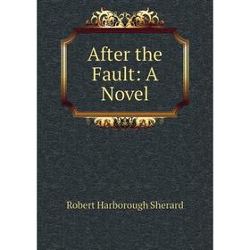 

Книга After the Fault: A Novel