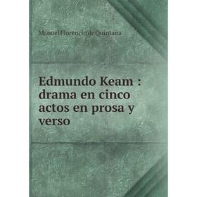 

Книга Edmundo Keam: drama en cinco actos en prosa y verso
