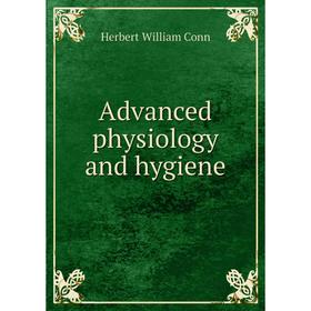 

Книга Advanced physiology and hygiene