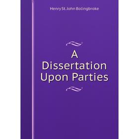 

Книга A Dissertation Upon Parties