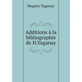 

Книга Additions à la bibliographie de H.Vaganay