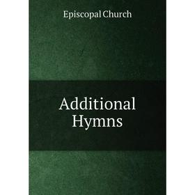 

Книга Additional Hymns