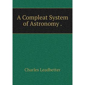 

Книга A Compleat System of Astronomy