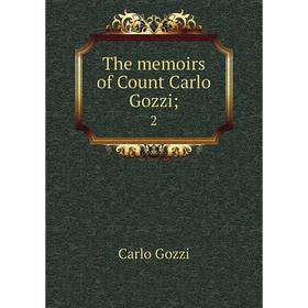 

Книга The memoirs of Count Carlo Gozzi; 2