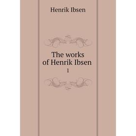 

Книга The works of Henrik Ibsen 1