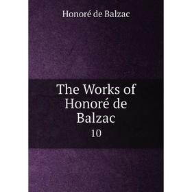 

Книга The Works of Honoré de Balzac 10
